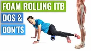 Foam Rolling Your IT Band - Dos & Don'ts