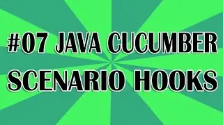 Java Cucumber Tutorial 07 (Scenario Hooks) | QAShahin