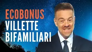 Video 6/10 - Ecobonus Villette Bifamiliari: Funziona Cosi
