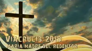 Viacrusis 2019 María Madre del Redentor