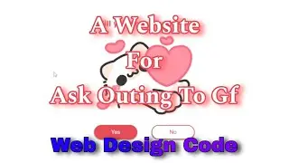 How To Make A Website For Ask Outing To Gf | HTML CSS & Javascript | Web Design Code