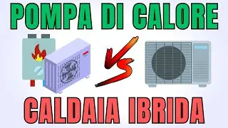 Caldaia Ibrida meglio di una Pompa di Calore? Quando conviene e quando no