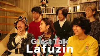 #91 Guest Talk: Lafuzin