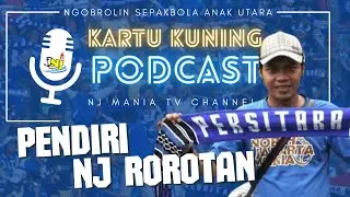 KARTU KUNING PODCAST #10 | KORWIL PERTAMA NJ ROROTAN | BESTIE SAMA KEPALA STASIUN SENEN!!!