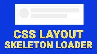 CSS Layout Skeleton Loader