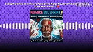 S3 | E80: Did You Know You’re Paying for a Nurse Navigator Who Doesn’t Even Know Your Name? 🔍🛑 |...