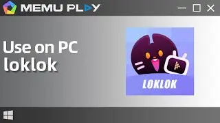 loklok for PC/Download and Use loklok on PC with MEmu
