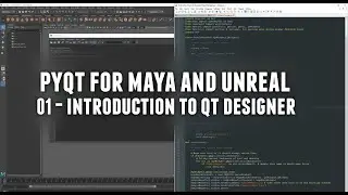 PyQt for Maya and Unreal 01 - Introduction to Qt Designer