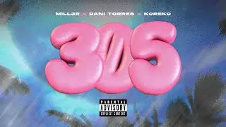 305 - Mill3r x Koreko x Dani Torres