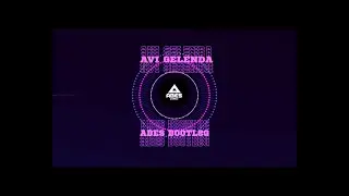 Avi - Gelenda (ABES Bootleg)