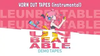 UNBEATABLE OST - WORN OUT TAPES (instrumental) by peak divide & Rachel Lake