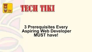 3 Prerequisites Every Web Developer MUST Have
