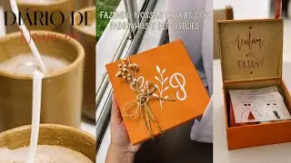 Fizemos nossas caixas dos nossos padrinhos e demoselies ✨ | Diário da Noiva - Ep.04