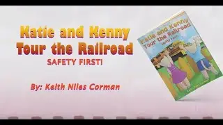 Katie and Kenny Tour the Railroad by Keith Niles Corman | Book Trailer