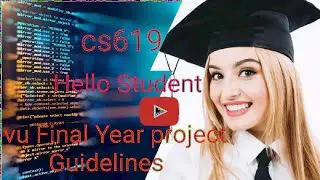 CS619 Final project  2021|| Guidelines  of CS619 Final project VU || Vu student help point