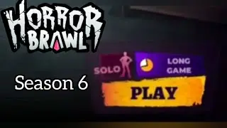 Horror brawl season 6 and return of long matches.