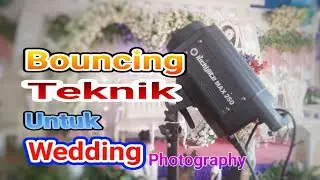 BOUNCING FLASH Teknik untuk foto wedding