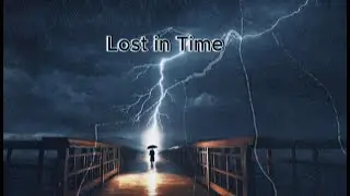 Lost in Time  (Melodic EDM, P.H, Emotional)