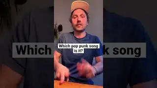 Which pop punk song is it? 