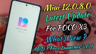 What's New In Miui 12.0.8.0 Latest Update For Poco X3 | Android security patch Level Updated | AOD ?