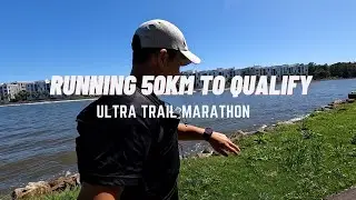 RUNNING 50KM TO QUALIFY FOR MY RACE | ULTRA MARATHON TRAINING EP.2