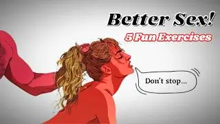 5 Fun Exercises for Better Sex! Boost Your Bedroom Energy