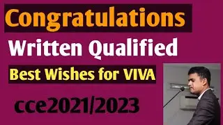 Congratulations to the written qualified || Best wishes for Interview || cce 2021 /23