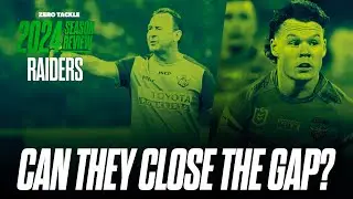 2024 Season Review: Canberra Raiders | Zero Tackle TV