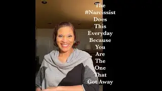 The #Narcissist Does This Everyday Because You Are The One That Got Away