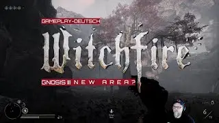 GAMEPLAY - WITCHFIRE - GNOSIS III - NEW AREA - DEUTSCH