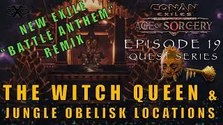 Conan Exiles Ep19: The Witch Queen's Dungeon & Jungle Obelisk Locations - Beginners Guide/Game Play