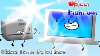 OBJECT FIGHTOUT OBJECT TERROR STYLE INTRO NOT CLICKBAIT