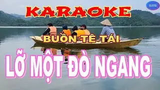 karaoke  LỠ MỘT ĐÒ NGANG   buồn tê tái