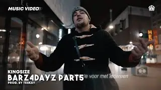 KINGSIZE - BARZ4DAYZ PART 5 (PROD. TEEKAY)