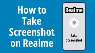 How to Take Screenshot on Realme Android