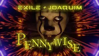 Exile & Joaquim - Pennywise