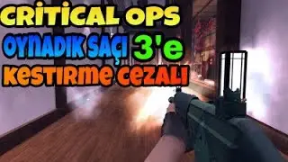 SAÇI 3 'E VURDURMA CEZALI CRİTİCAL OPS OYNADIK