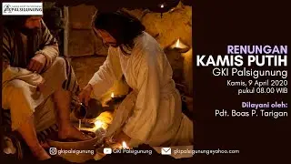 RENUNGAN KAMIS PUTIH, 9 April 2020 - 