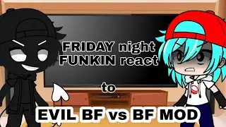 FRIDAY night FUNKIN react to EVIL BF VS BF MOD