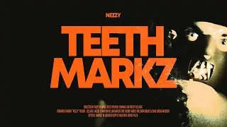 NEZZY - TEETH MARKZ (Official Video)