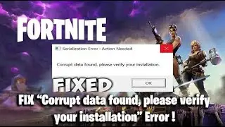 FIX  Fortnite Corrupt Data Found Please Verify Your Installation Error !