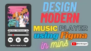 Let's Design Modern Music Player UI Using Figma in Minutes - Harsh Nagar - #figma #figmadesign