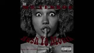Mr Terror - Hush Ya Mouth (Bouyon)