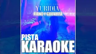 Yuridia - Él lo tiene todo || KARAOKE || Piano y Guitarra♪
