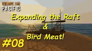 ETP Guide Ep08 | Raft Upgrade, Packing up our Base, Shooting Birds
