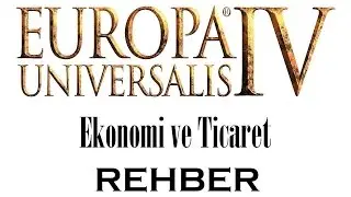Europa Universalis IV Ekonomi ve Ticaret Rehber