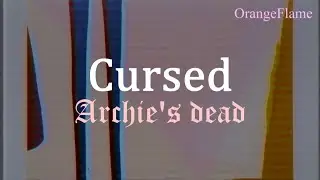 Archie's Dead - Cursed (lyrics)