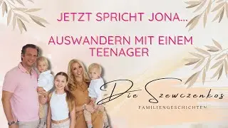 Jetzt spricht Jona ... Auswandern mit einem Teenager
