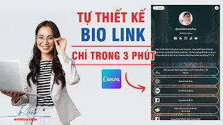 Hướng dẫn thiết kế bio link chỉ trong 3 phút