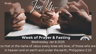 2025 Prayer and Fasting:  Proclaiming the Kingdom of God.